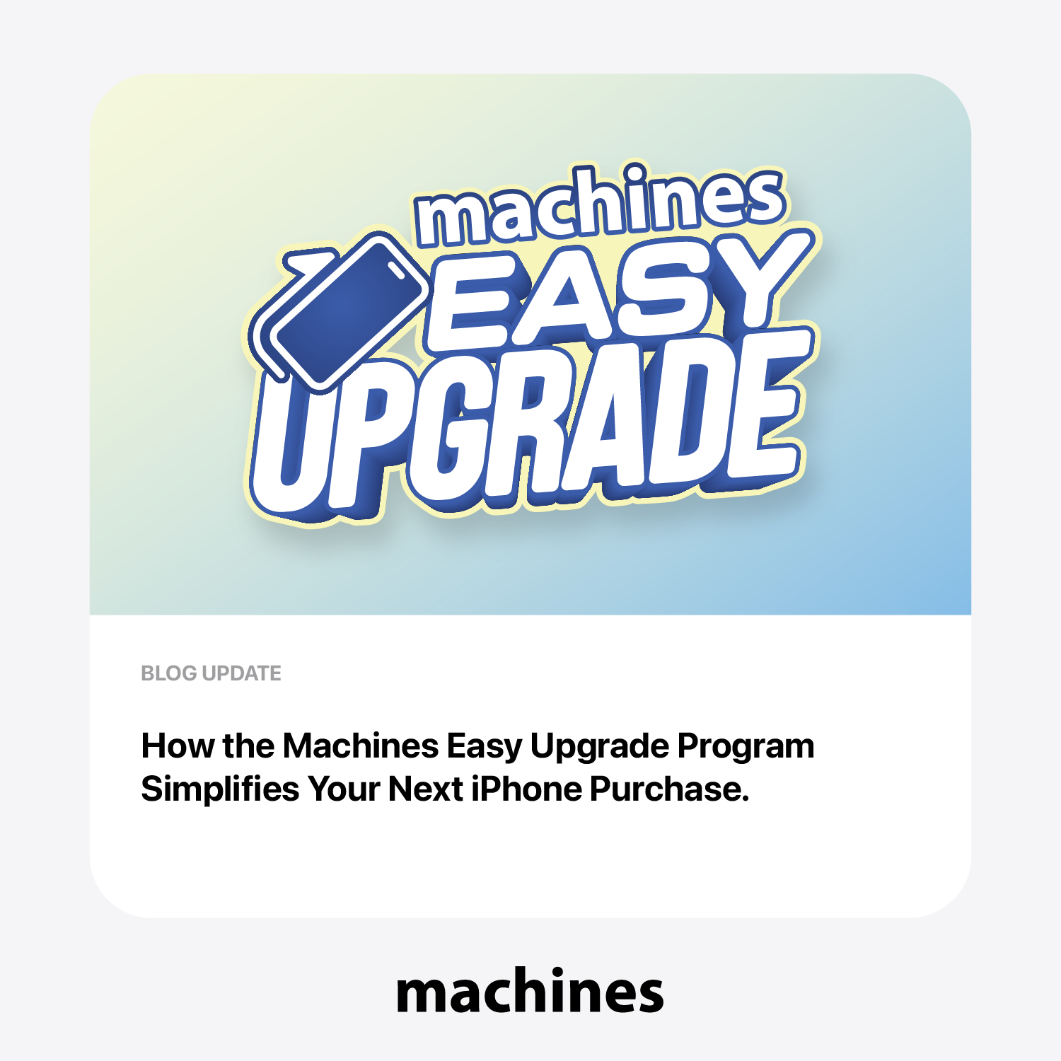 Upgrade Your Next iPhone Yearly – Machines