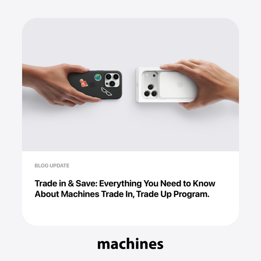 Trade In & Save: Everything You Need to Know About Machines’ Trade In, Trade Up Program